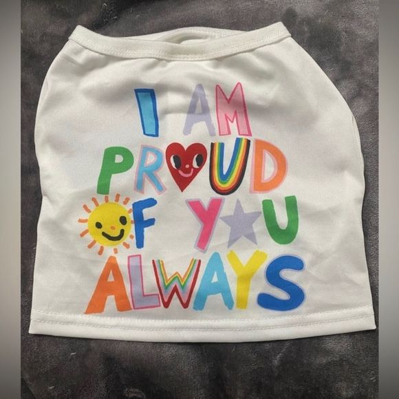 Other - I’m proud of you always white colorful dog shirt - various sizes